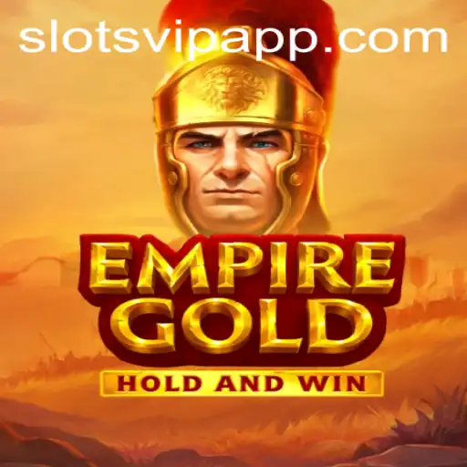 Discover the Thrilling World of EmpireGold and SlotsVIP