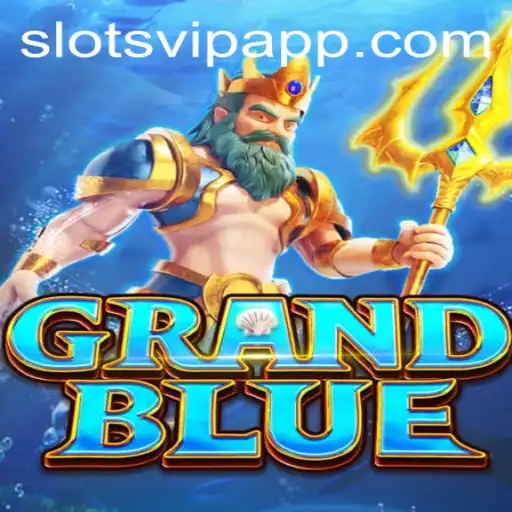 Discover the Exciting World of GRANDBLUE and the Thrilling SlotsVIP Experience