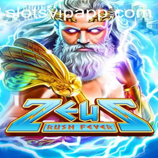 ZeusRushFever: The Ultimate SlotsVIP Game Experience