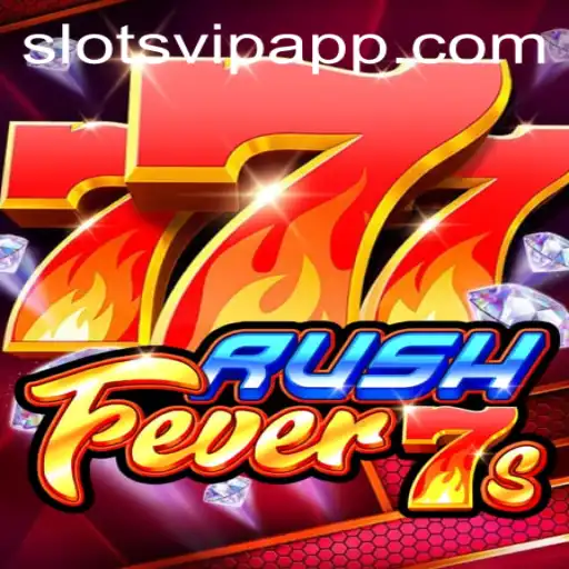 RushFever7s: Unlocking the Adrenaline in SlotsVIP